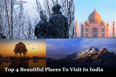 Top 4 Beautiful Places To Visit In India
